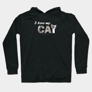 I love my cat - white long hair cat oil painting word art Hoodie